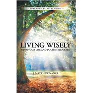 Living Wisely by Nance, J. Matthew; Willis, Avery, 9781973636496