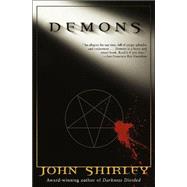 Demons A Novel by SHIRLEY, JOHN, 9780345446497