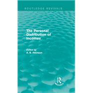 The Personal Distribution of Incomes (Routledge Revivals) by Atkinson; Tony, 9780415736497