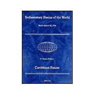 Caribbean Basins : Sedimentary Basins of the World 4 by Mann, Paul, 9780444826497