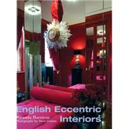 English Eccentric Interiors by Harrison, Miranda; Gorton, Steve, 9780470016497