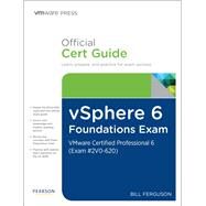 vSphere 6 Foundations Exam Official Cert Guide (Exam #2V0-620) VMware Certified Professional 6 by Ferguson, Bill, 9780789756497