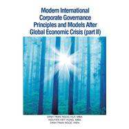 Modern International Corporate Governance Principles and Models After Global Economic Crisis (Part Ii) by Dinh, Tran Ngoc Huy; Nguyen, Viet Hung; Dinh, Tran Ngoc Hien, 9781482896497