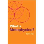 What is Metaphysics? by Heil, John, 9781509546497