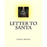 Letter to Santa by Bevan, Linda, 9781522866497