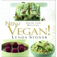 Now Vegan! by Stoner, Lynda, 9781741106497