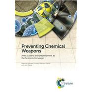 Preventing Chemical Weapons by Crowley, Michael; Dando, Malcolm; Shang, Lijun, 9781782626497