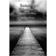 Embracing Vulnerability by Sirvent, Roberto, 9780227176498