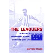The Leaguers The Making Of Professional Football In England 1900-1939 by , 9780853236498