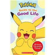 Guide to the Good Life (Pokmon) by Whitehill, Simcha, 9781339016498