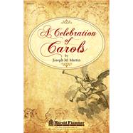 A Celebration of Carols by Martin, Joseph M. (COP), 9781458436498