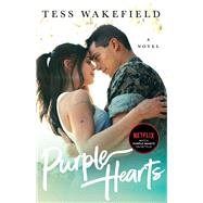 Purple Hearts A Novel by Wakefield, Tess, 9781501136498