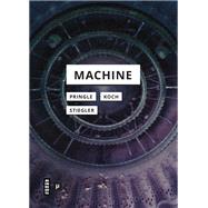 Machine by Pringle, Thomas; Koch, Gertrud; Stiegler, Bernard, 9781517906498