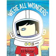 We're All Wonders by Palacio, R.J., 9781524766498