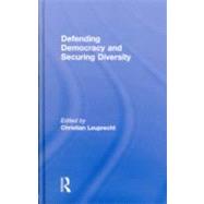 Defending Democracy and Securing Diversity by Leuprecht; Christian, 9780415576499