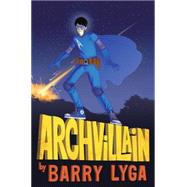 Archvillain #1 by Lyga, Barry, 9780545196499