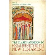 T&t Clark Handbook to Social Identity in the New Testament by Tucker, J. Brian; Baker, Coleman A., 9780567666499