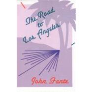 The Road to Los Angeles by Fante, John, 9780876856499