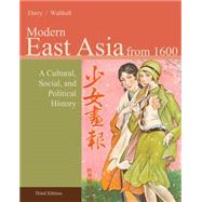 East Asia A Cultural, Social, and Political History, Volume II: From 1600 by Ebrey, Patricia; Walthall, Anne, 9781133606499