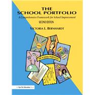 School Portfolio, The: A Comprehensive Framework for School Improvement by Bernhardt,Victoria L., 9781138416499
