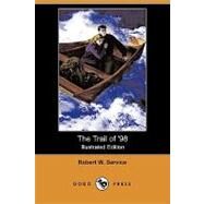 The Trail of '98 by Service, Robert W.; Dixon, Maynard, 9781409916499