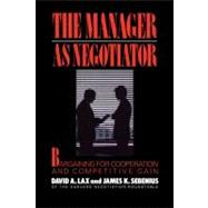 Manager as Negotiator by Lax, David A.; Sebenius, James K, 9781451636499