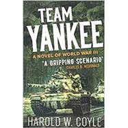 Team Yankee: A Novel of World War III by Coyle, Harold, 9781612006499
