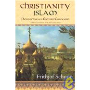 Christianity/Islam Perspectives on Esoteric Ecumenism, A New Translation with Selected Letters by Schuon, Frithjof; Cutsinger, James, 9781933316499