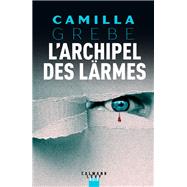 L'Archipel des lrmes by Camilla Grebe, 9782702166499