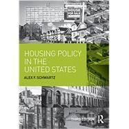 Housing Policy in the United States by Schwartz; Alex F., 9780415836500