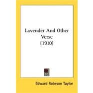 Lavender And Other Verse by Taylor, Edward Robeson, 9780548596500