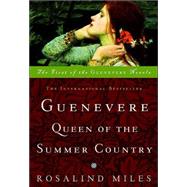 Guenevere, Queen of the Summer Country A Novel by MILES, ROSALIND, 9780609806500