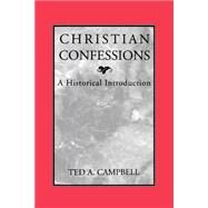 Christian Confessions by Campbell, Ted A., 9780664256500