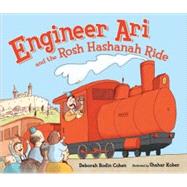 Engineer Ari and the Rosh Hashanah Ride by Cohen, Deborah Bodin, 9780822586500