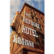 The Refugee Hotel by Aguirre, Carmen, 9780889226500