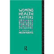 Women's Health Matters by Roberts; HELEN, 9781138156500