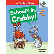 School's In, Crabby!: An Acorn Book (A Crabby Book #5) by Fenske, Jonathan; Fenske, Jonathan, 9781338756500