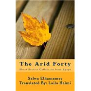 The Arid Forty by Elhamamsy, Salwa; Helmi, Laila, 9781500256500
