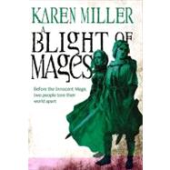 A Blight of Mages by Miller, Karen; Stevens, Eileen, 9781611136500