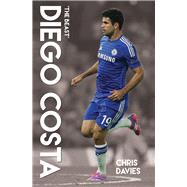 Diego Costa The Beast by Davies, Chris, 9781784186500