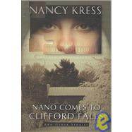 Nano Comes to Clifford Falls : And Other Stories by Unknown, 9781930846500