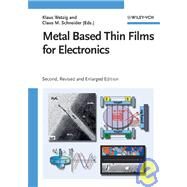 Metal Based Thin Films for Electronics by Wetzig, Klaus; Schneider, Claus M., 9783527406500