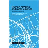 Human remains and mass violence Methodological approaches by lisabeth, Anstett; Jean-Marc, Dreyfus, 9780719096501