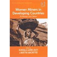 Women Miners in Developing Countries: Pit Women and Others by Macintyre,Martha;Lahiri-Dutt,K, 9780754646501