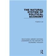 The Natural System of Political Economy by List; Friedrich, 9781138216501