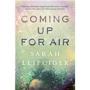 Coming Up for Air by Leipciger, Sarah, 9781487006501