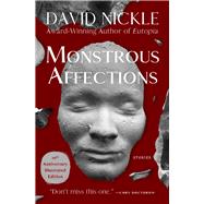 Monstrous Affections Stories by Nickle, David, 9781504066501