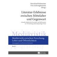 Literatur-erlebnisse Zwischen Mittelalter Und Gegenwart by Hofmeister, Wernfried; Schwinghammer, Ylva; Hofmeister-winter, Andrea (CON), 9783631656501