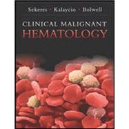 Clinical Malignant Hematology by Sekeres, Mikkael; Kalacyio, Matt; Bolwell, Brian, 9780071436502