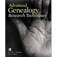 Advanced Genealogy Research Techniques by Morgan, George; Smith, Drew, 9780071816502
